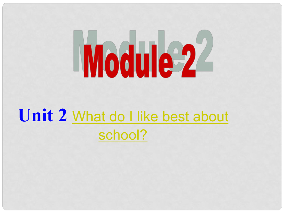 九年級英語下冊 Module 2 Unit 2 What do I like best about school課件2 （新版）外研版_第1頁