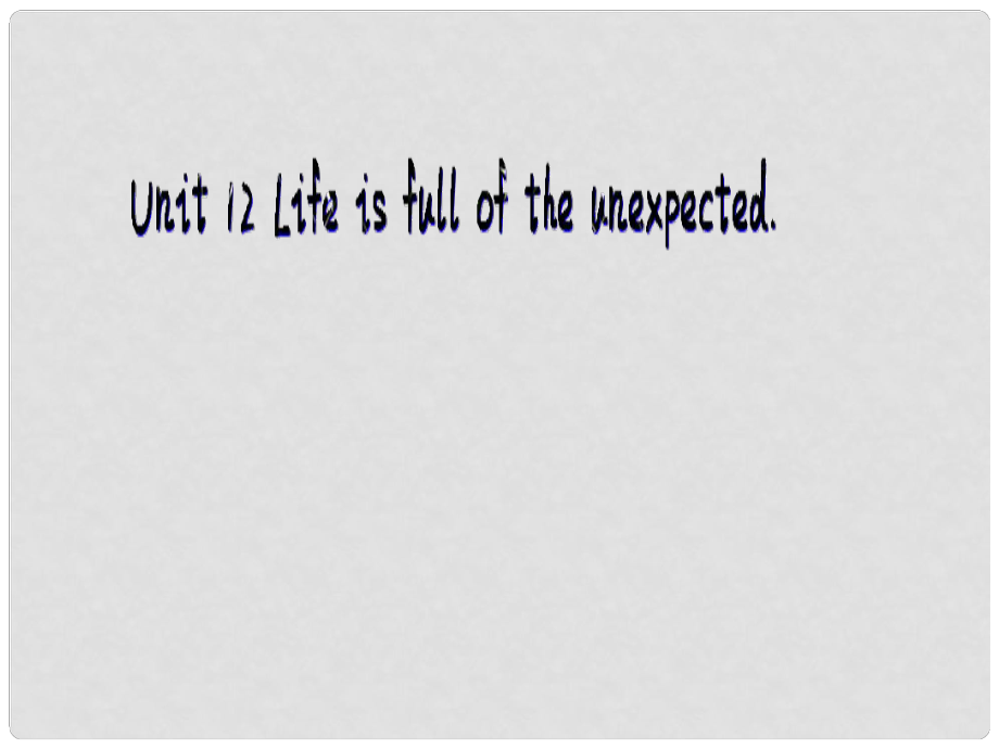 山東省滕州市滕西中學(xué)九年級英語全冊 Unit 12 Life is full of the unexpected Section B（1a1e）課件 （新版）人教新目標(biāo)版_第1頁