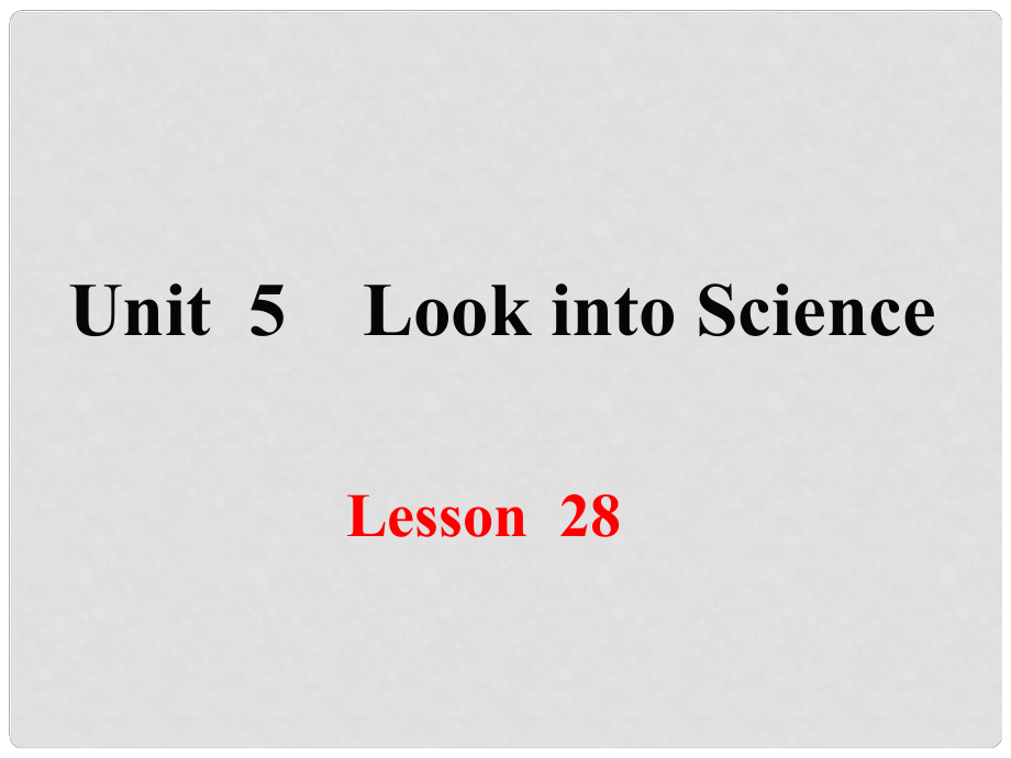 九年級英語上冊 Unit 5 Look into Science Lesson 28 The Study of Living Things課件 （新版）冀教版_第1頁