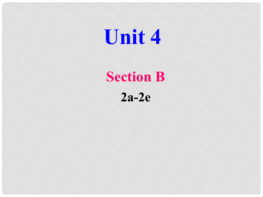 山東省郯城縣新村鄉(xiāng)中學八年級英語下冊 Unit 4 Why don’t you talk to your parents Section B 2a2e課件 （新版）人教新目標版_第1頁