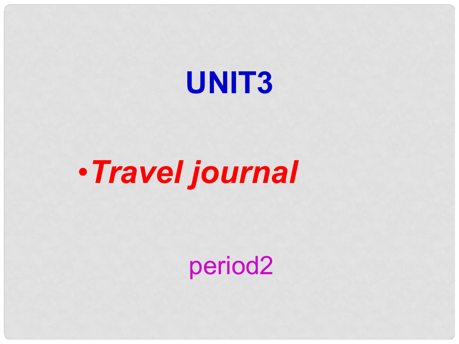 高中英語 Uni3 Travel journal period2課件 新人教版必修1_第1頁