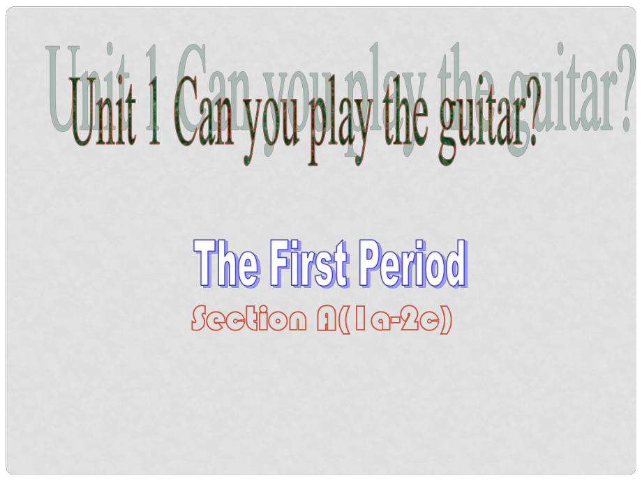 江蘇省灌云縣四隊(duì)中學(xué)七年級(jí)英語下冊(cè)《Unit 1 Can you play the guitar》課件1 （新版）人教新目標(biāo)版_第1頁