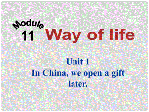 四川省華鎣市明月鎮(zhèn)小學八年級英語上冊 Module 11 Unit 1 In Chinawe open a gift later課件 （新版）外研版