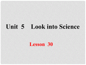 九年級英語上冊 Unit 5 Look into Science Lesson 30 Science Affects Us課件 （新版）冀教版