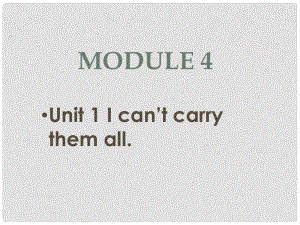 六年級英語下冊 Module 4 Unit 1 I can’t carry them all課件1 外研版（一起）