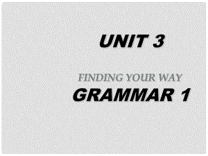 江蘇省建湖縣城南實(shí)驗(yàn)初級(jí)中學(xué)七年級(jí)英語(yǔ)下冊(cè) Unit 3 Finding your way Grammar 1課件 牛津版