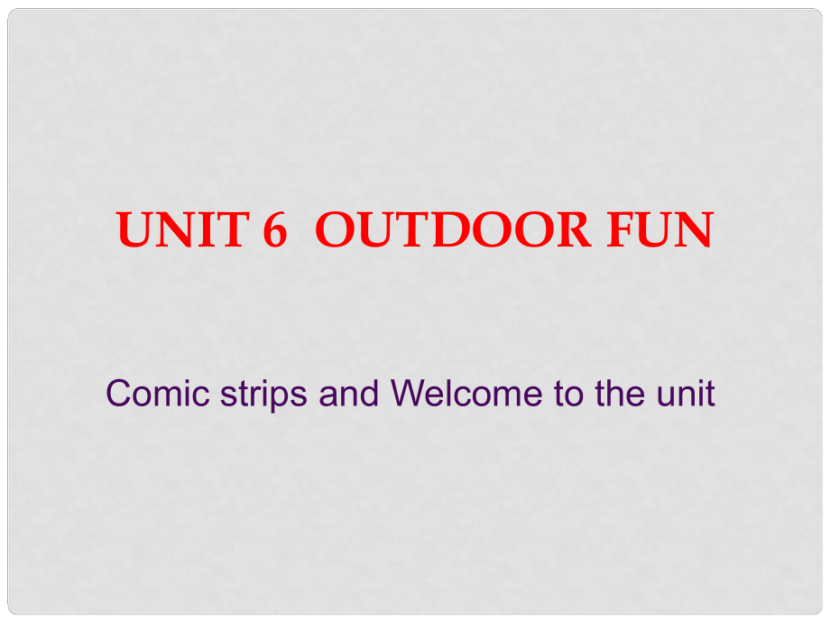 江蘇省常州市武進區(qū)馬杭初級中學七年級英語下冊 Unit 6 Outdoor fun Welcome課件 （新版）牛津版_第1頁