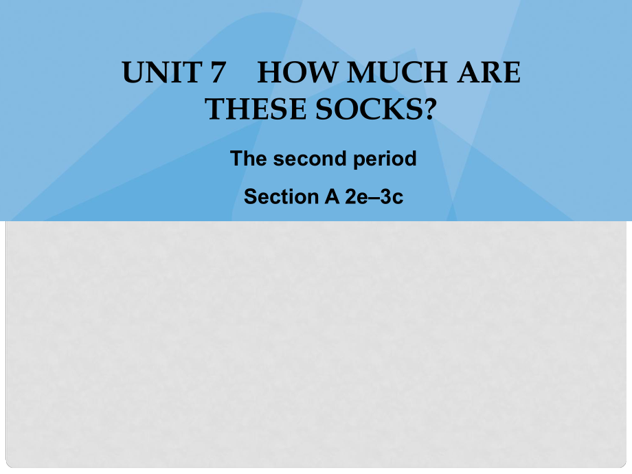 江蘇省灌云縣四隊中學七年級英語上冊《Unit 7 How much are these socks》課件2 （新版）人教新目標版_第1頁