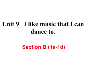 九年級英語全冊 Unit 9 I like music that I can dance to（第4課時）Section B（1a1d）作業(yè)課件 （新版）人教新目標(biāo)版