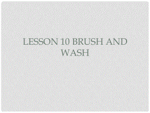 四年級英語上冊《Lesson 10 Brush and Wash》課件2 冀教版