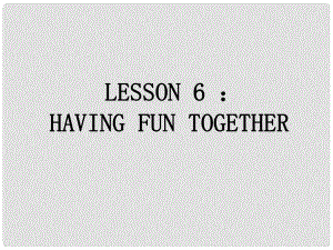 五年級(jí)英語上冊(cè)《Lesson 5 Having Fun Together》課件1 冀教版