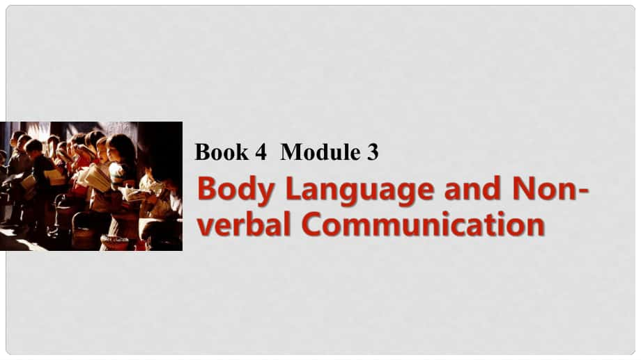 高考英語(yǔ)一輪復(fù)習(xí) Module 3 Body Language and Nonverbal Communication課件 外研版必修4_第1頁(yè)