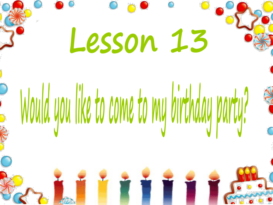 人教精通版英語六上Unit 3Would you like to come to my birthday partyLesson 13ppt課件_第1頁