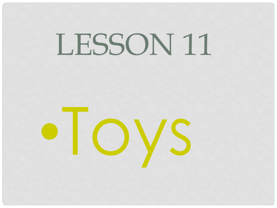 四年級英語上冊《Lesson 11 Toys》課件2 冀教版_第1頁