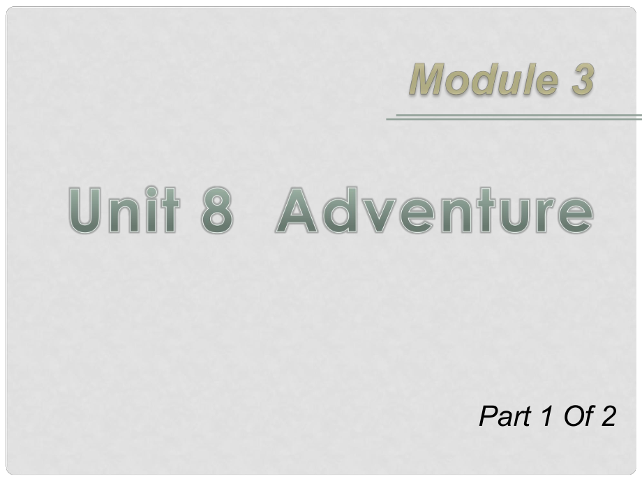 广东省高三英语第一轮总复习 Module3 Unit8 Adventure（1）课件 北师大版 新课标_第1页