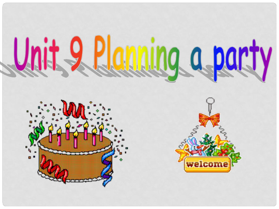 三年級(jí)英語下冊(cè)《Unit 9 Planning a party》課件2 深港朗文版_第1頁