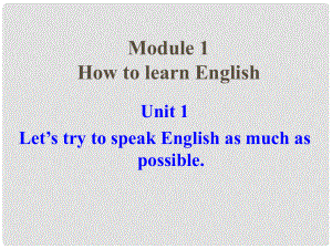 四川省華鎣市明月鎮(zhèn)小學(xué)八年級(jí)英語上冊(cè) Module 1 Unit 1 Let's try to speak English as much as possible課件 （新版）外研版