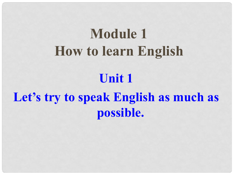 四川省華鎣市明月鎮(zhèn)小學(xué)八年級英語上冊 Module 1 Unit 1 Let's try to speak English as much as possible課件 （新版）外研版_第1頁