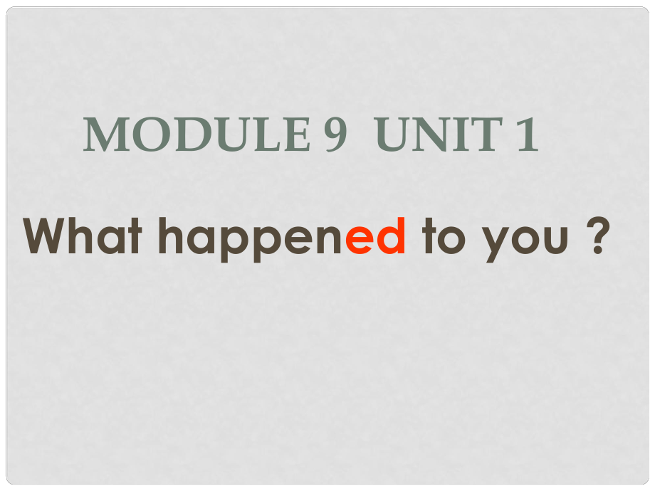 四年級(jí)英語(yǔ)上冊(cè) Module 9 Unit 1 What happened to you head課件1 外研版（一起）_第1頁(yè)