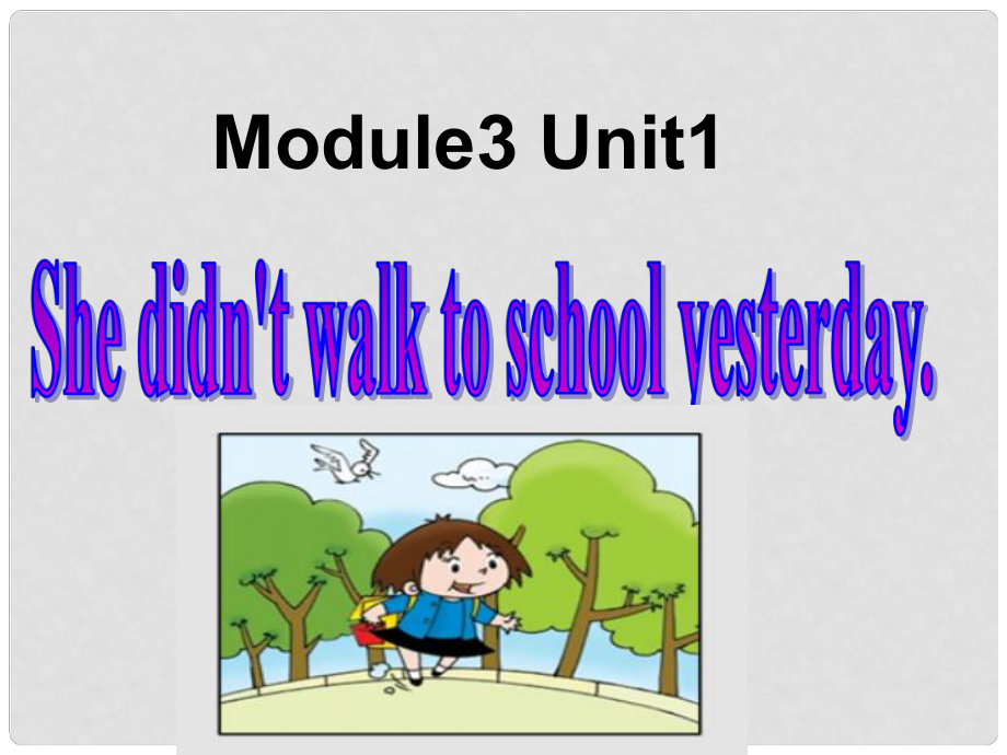 四年級(jí)英語(yǔ)上冊(cè) Module 3 Unit 1 She didn’t walk to school yesterday課件2 外研版（一起）_第1頁(yè)