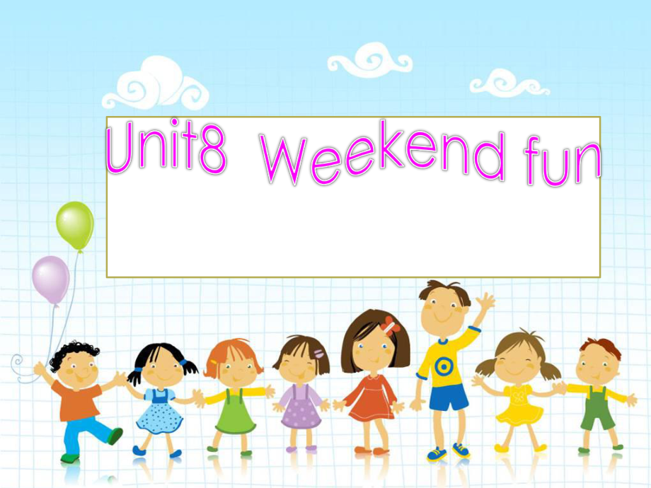 四年級(jí)英語(yǔ)下冊(cè) Unit 8《Weekend Fun》課件 廣東版開(kāi)心_第1頁(yè)