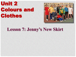 七年級(jí)英語(yǔ)上冊(cè) Unit 2 Lesson 7 Jenny’s New Skirt課件 （新版）冀教版