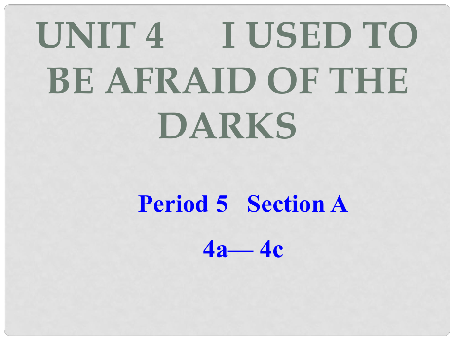 湖北省松滋市涴市镇初级中学九年级英语全册 Unit 4 I used to be afraid of the dark Period5课件 （新版）人教新目标版_第1页