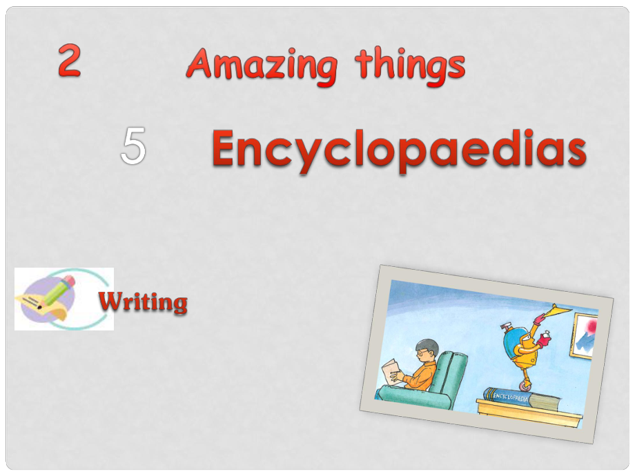 八年級英語上冊 Module 2 Amazing things Unit 5 Encyclopaedias Writing課件 （新版）牛津上海版_第1頁