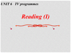 江蘇省東臺市南沈灶鎮(zhèn)中學九年級英語上冊 Unit 6 TV programmes Reading課件 （新版）牛津版