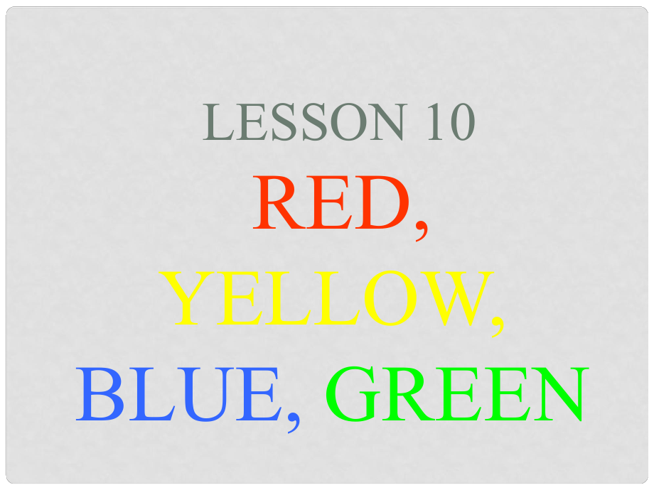 三年級英語上冊《Lesson 10 Red, Yellow, Blue,Green》課件2 （新版）冀教版_第1頁