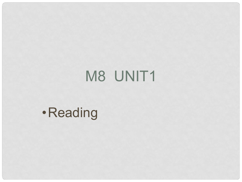 高中英语 M8 Unit1 reading1课件 牛津版选修8_第1页