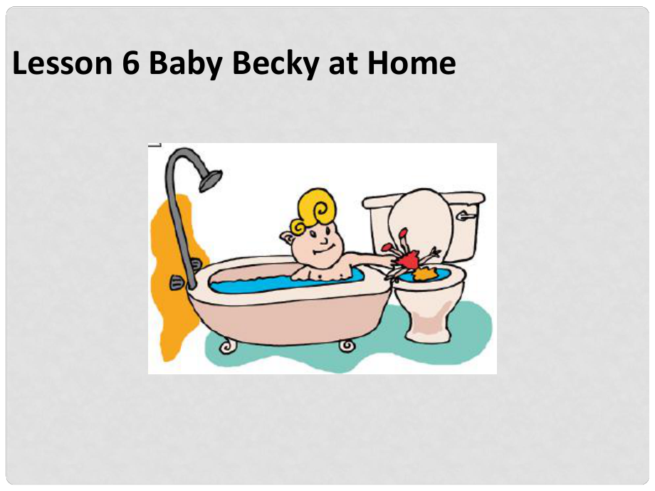 六年級英語上冊《Lesson 6 Ba Becky at Home》課件2 冀教版_第1頁