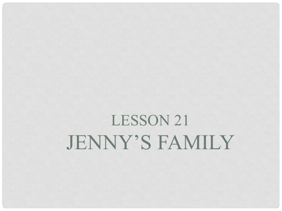 三年級英語上冊《Lesson 21 Jenny’s Family》課件1 （新版）冀教版_第1頁