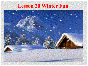 六年級英語上冊《Lesson 20 Winter Fun》課件2 冀教版