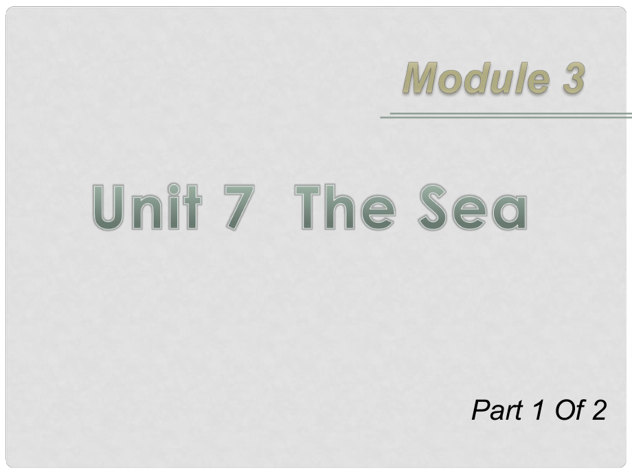 廣東省高三英語(yǔ)第一輪總復(fù)習(xí) Module3 Unit7 The Sea（1）課件 北師大版 新課標(biāo)_第1頁(yè)