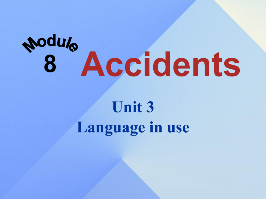 八年级英语上册 module 8 accidnts unit 3 language in use典案二教学案例课件 新版外研版_第1页