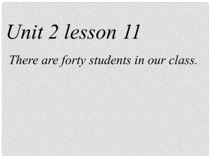 四年級英語下冊 Unit 2 There are forty students in our class課件1 人教版（精通）