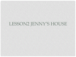 六年級英語上冊《Lesson 2 Jenny’s House》課件1 冀教版