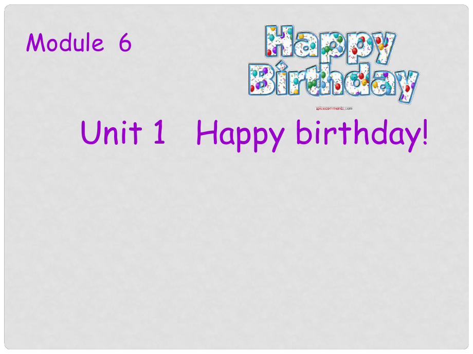 三年級(jí)英語(yǔ)上冊(cè) Module 6 Unit 1 Happy birthday課件4 外研版（一起）_第1頁(yè)