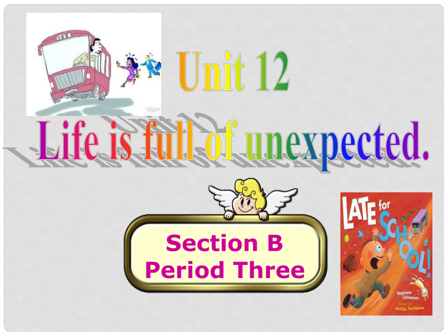 九年級(jí)英語全冊(cè) Unit 12 Life is full of unexoected Section B3課件 （新版）人教新目標(biāo)版_第1頁