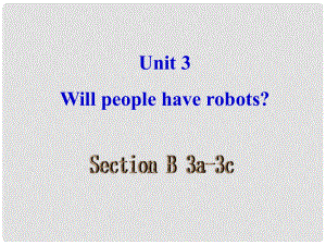 七年级英语下册 Unit 3 Will people have robots？SectionB（3a3c）课件 鲁教版五四制