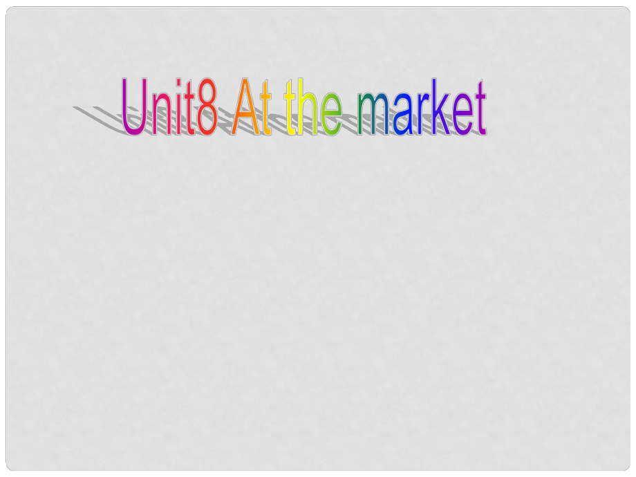 三年級英語下冊《Unit 8 At the market》課件2 深港朗文版_第1頁