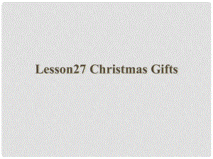 六年級英語上冊《Lesson 27 Christmas Gifts》課件1 冀教版