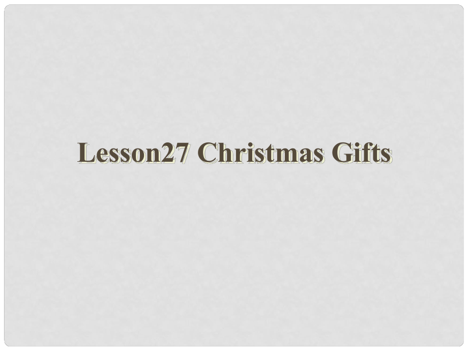 六年級(jí)英語上冊(cè)《Lesson 27 Christmas Gifts》課件1 冀教版_第1頁