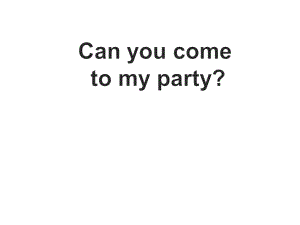 七年級英語下冊 Unit 5 Can you come to my party section B（1A1F）課件 （新版）魯教版