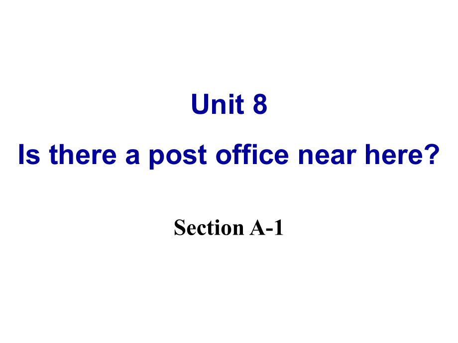 七年級(jí)英語下冊(cè) Unit 8 Is there a post office near here課件3 （新版）人教新目標(biāo)版_第1頁(yè)