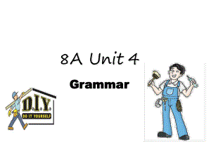 湖南省婁底市雙峰縣樹人學校八年級英語上冊 Unit 4 Do it yourself Grammar課件2 （新版）牛津版