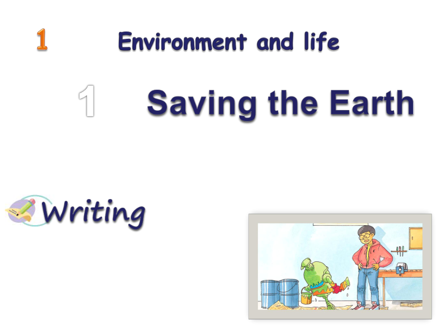 九年級(jí)英語(yǔ)下冊(cè) Unit 1 Saving the Earth Writing課件 （新版）牛津上海版_第1頁(yè)