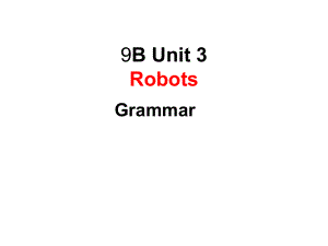 江蘇省儀征市實驗中學(xué)九年級英語下冊 Unit 3 Robot Grammar課件 （新版）牛津版