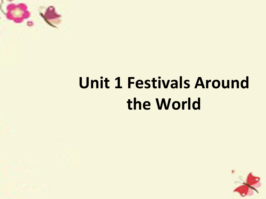 高中英語 Unit 1 Festivals around the world Reading2課件 新人教版必修3_第1頁